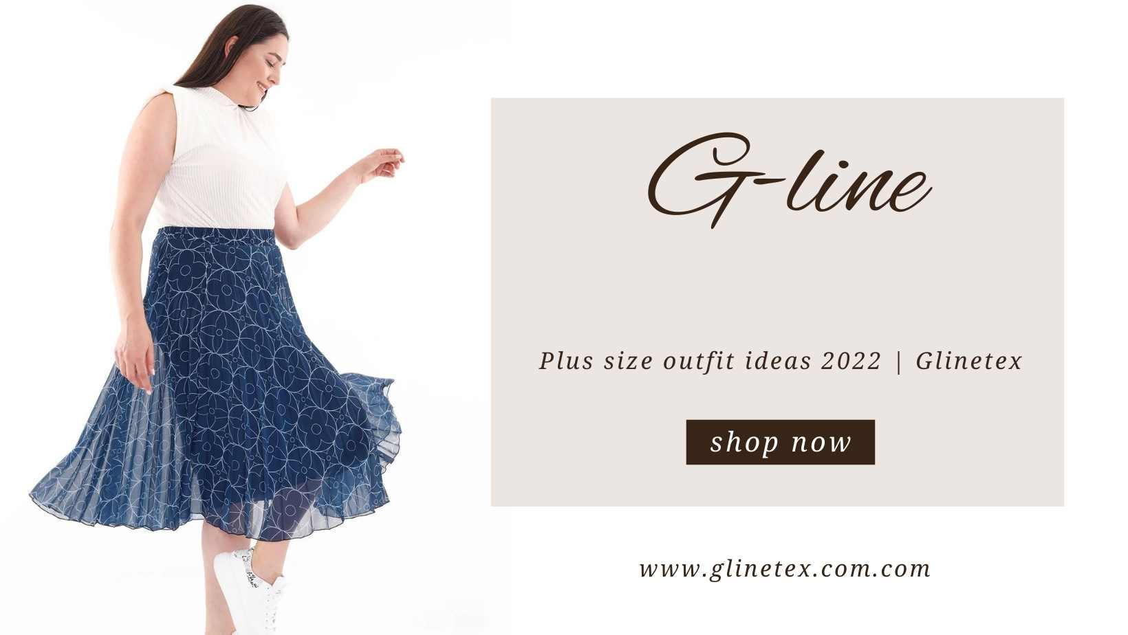 Plus size outfit ideas 2022 | Glinetex - G-Line